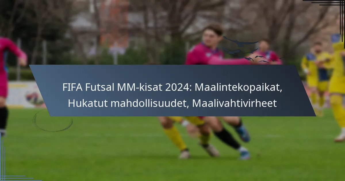 FIFA Futsal MM-kisat 2024: Maalintekopaikat, Hukatut mahdollisuudet, Maalivahtivirheet