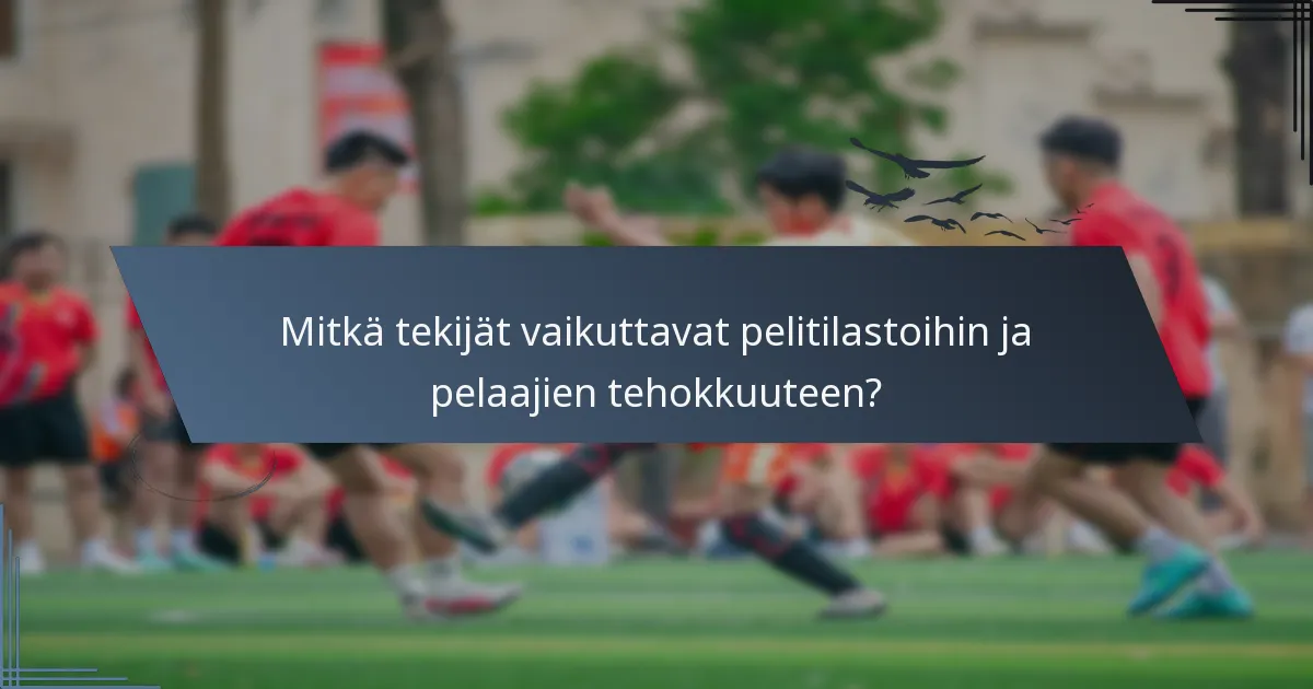 Mitkä tekijät vaikuttavat pelitilastoihin ja pelaajien tehokkuuteen?